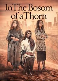 Chiếc gai trong lòng - In the Bosom of a Thorn (2019)