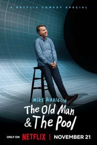Mike Birbiglia: Ông già và hồ bơi - Mike Birbiglia: The Old Man and The Pool (2023)